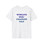 Christian Dad T-Shirt - Dads who fear God, are to be Praised