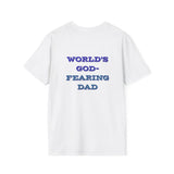 Christian Dad T-Shirt - Dads who fear God, are to be Praised