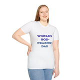 Christian Dad T-Shirt - Dads who fear God, are to be Praised