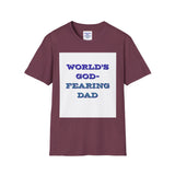 Christian Dad T-Shirt - Dads who fear God, are to be Praised