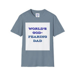 Christian Dad T-Shirt - Dads who fear God, are to be Praised