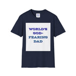 Christian Dad T-Shirt - Dads who fear God, are to be Praised
