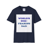 Christian Dad T-Shirt - Dads who fear God, are to be Praised