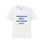 Christian Dad T-Shirt - Dads who fear God, are to be Praised