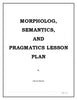 Morphology, Semantics, and Pragmatics Lesson Plan