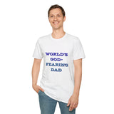 Christian Dad T-Shirt - Dads who fear God, are to be Praised