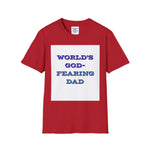 Christian Dad T-Shirt - Dads who fear God, are to be Praised